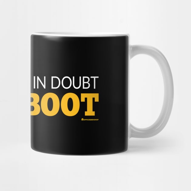 WHEN IN DOUBT REBOOT by officegeekshop